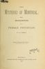 Titre original&nbsp;:  The mysteries of Montreal : being recollections of a female physician by Führer, Ch. (Charlotte). Publication date 1881. 
Publisher: Montreal: Printed for the author by J. Lovell. https://archive.org/details/mysteriesofmontr00fhre/page/n3 (Thomas Fisher Canadiana Collection)
