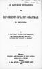 Original title:  An easy mode of teaching the rudiments of Latin grammar to beginners by Thomas Jaffray Robertson, 1804-1866. Publication date 1861. Publisher: Montreal, J. Lovell. From: https://archive.org/details/cihm_91751/page/n7.