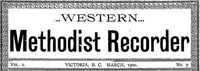 Original title:  Western Methodist Recorder. Source: Canadiana.ca (https://www.canadiana.ca/view/oocihm.8_04491_6/2?r=0&s=1).