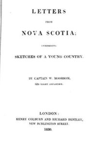 Titre original&nbsp;:  Title page of "Letters from Nova Scotia, comprising sketches of a young country" by William Scarth Moorsom. London : H. Colburn and R. Bentley, 1830. Source: https://archive.org/details/cihm_38019/page/n5/mode/2up.