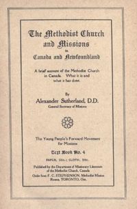 Titre original&nbsp;:  Title page of "The Methodist Church and missions in Canada and Newfoundland : a brief account of the Methodist Church in Canada, what it is and what it has done" by Alexander Sutherland. [Toronto] : Dept. of Missionary Literature of the Methodist Church, Canada, [1906?].
Source: https://archive.org/details/methodistchurchm00suthrich/page/n5/mode/2up 