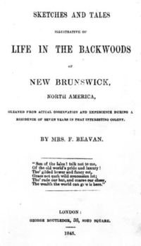 Original title:  Title page of "Sketches and tales illustrative of life in the backwoods of New Brunswick, North America". Source: https://archive.org/details/cihm_26449/page/n5/mode/2up 