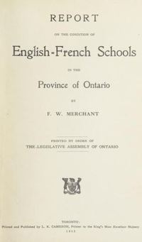 Titre original&nbsp;:  Title page of "Report on the condition of English-French schools in the Province of Ontario" by F. W. Merchant. 
Source: https://archive.org/details/reportonconditio00onta/page/n3/mode/2up 