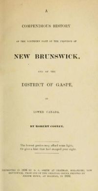 Original title:  Title page of "A compendious history of the northern part of the province of New Brunswick and of the District of Gaspé in Lower Canada". 

Source: https://archive.org/details/compendioushisto00coon/page/n3/mode/2up 